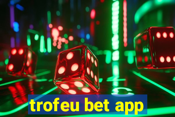 trofeu bet app